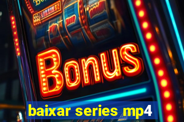 baixar series mp4